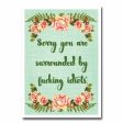 Surrounded By Idiots Greeting Card NSFW Supply