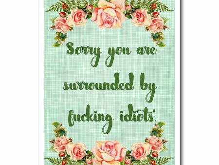 Surrounded By Idiots Greeting Card NSFW Supply