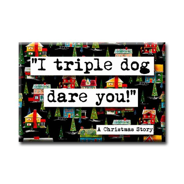 Christmas Story Triple Dog Dare  Holiday Movie Quote Magnet (no.25c) For Sale