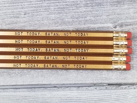 Not Today Satan  Pencils For Cheap