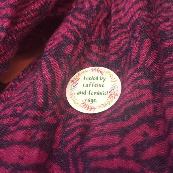 Fueled By  Caffeine and Feminist Rage Lapel Pin - CLEARANCE Cheap