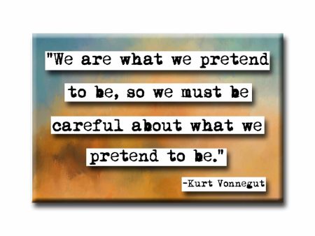 Kurt Vonnegut We Are What We Pretend Refrigerator Magnet (no.844) Online Hot Sale