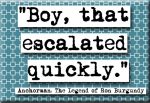 Boy That Escalated Quickly Ron Burgundy Anchorman Movie Quote Refrigerator Magnet (no.498) Online Hot Sale