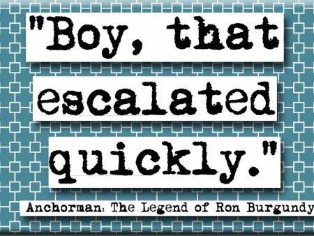 Boy That Escalated Quickly Ron Burgundy Anchorman Movie Quote Refrigerator Magnet (no.498) Online Hot Sale