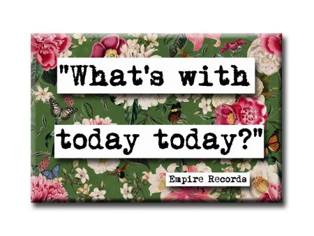 Empire Records What s With Today Refrigerator Magnet Cheap